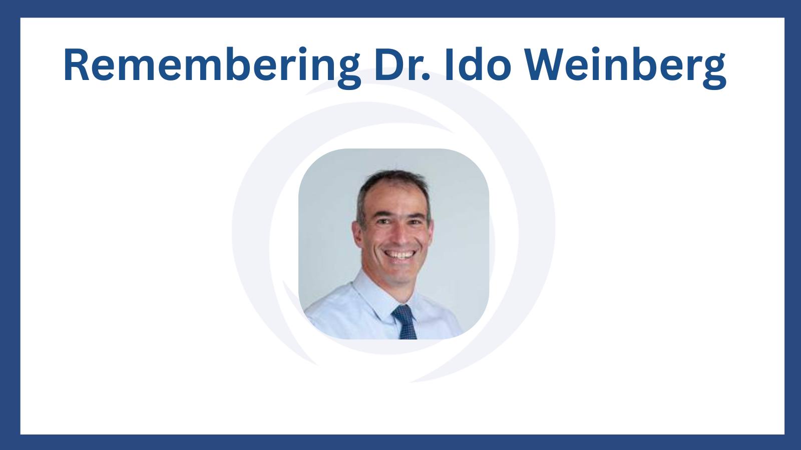 Ido Weinberg, MD Boston, MA Obituary-Death